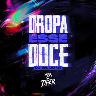 Dropa Esse Doce Versão Bh by DJ WL DO V.A