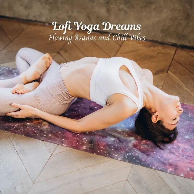 Lofi Yoga Dreams: Flowing Asanas and Chill Vibes