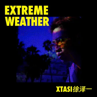 EXTREME WEATHER by XTASI