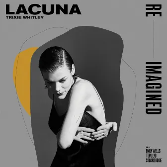 Lacuna (Re-Imagined) by Trixie Whitley