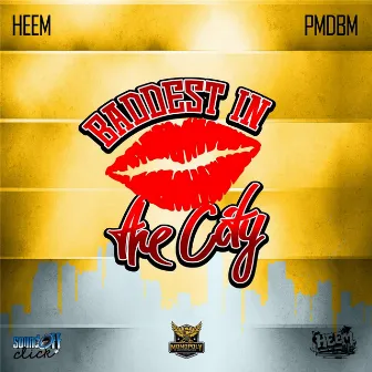 Baddest in the City (feat. Pmdbm) by Heem