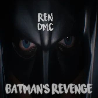 Batman's Revenge by Ren DMC