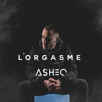 L'orgasme by Ashéo