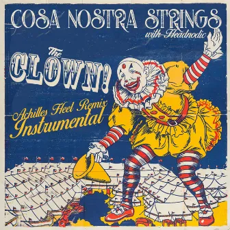 The Clown! (Achilles Heel Remix) [Instrumental] by Cosa Nostra Strings