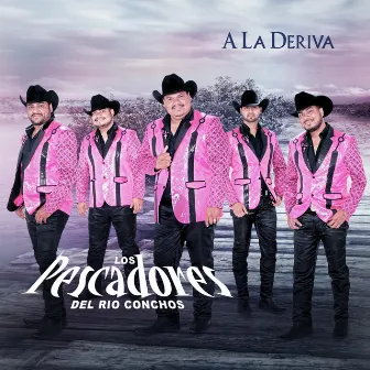 A la Deriva by Los Pescadores Del Rio Conchos