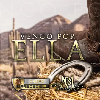 Vengo por Ella by Grupo Impredecible