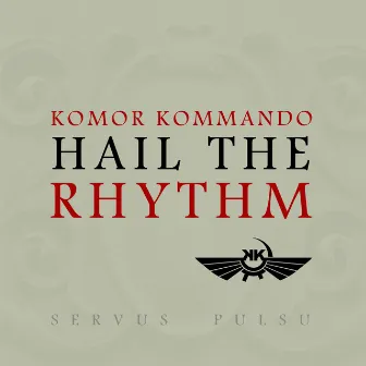 Hail the Rhythm - EP by Komor Kommando