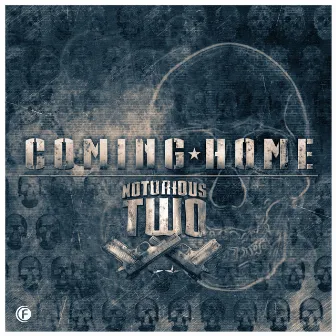 Coming Home by Notorious Two