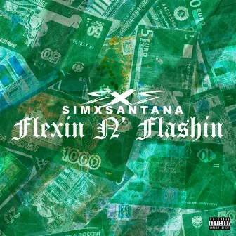 FLEXIN N' FLASHIN by SimxSantana