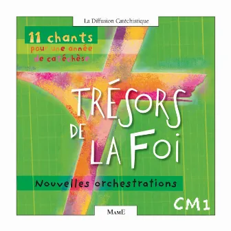 Trésors de la foi - CM1 (11 chants pour une année de catéchèse) by La Diffusion Catéchistique