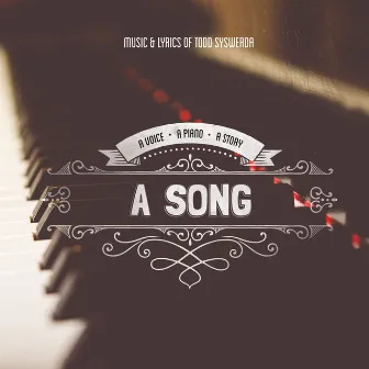 A Voice, A Piano, A Story, A Song by Todd Syswerda