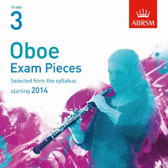 Selected Oboe Exam Pieces from 2014, ABRSM Grade 3 by Libby Burgess