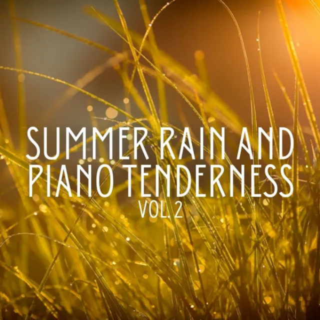 Summer Rain and Piano Tenderness Vol. 2