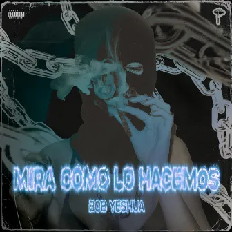 Mira Como Lo Hacemos by Bob Yeshua