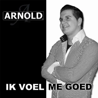 Ik Voel Me Goed by Arnold