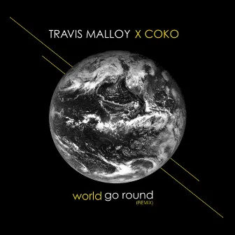 World Go Round (Remix) by Travis Malloy