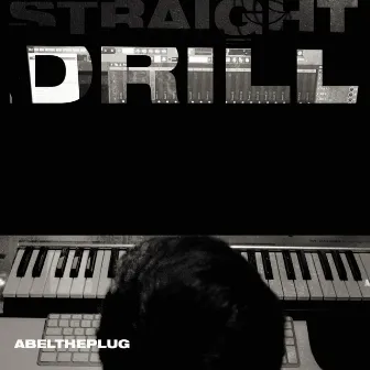 Straight Drill by AbelThePlug