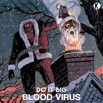 Blood Virus by Do It Big