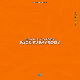 Fuck Everybody by 34Zeussy