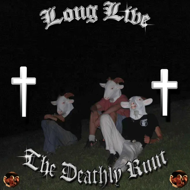 Long Live The Deathly Runt