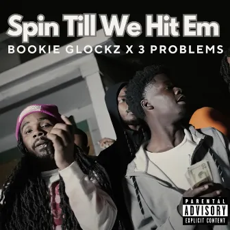 Spin Till We Hit Em by Bookie Glockz