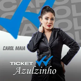 Ticket Azulzinho by Carol Maia