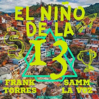 El Niño de la 13 by Samm La Voz