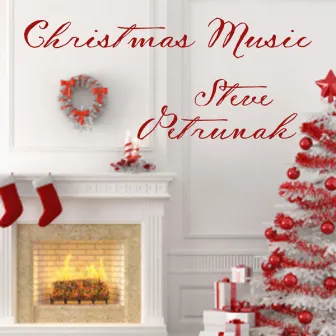 Steve Petrunak: Christmas Music by Steve Petrunak