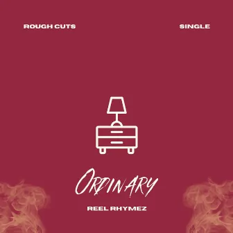 Ordinary by Reel Rhymez