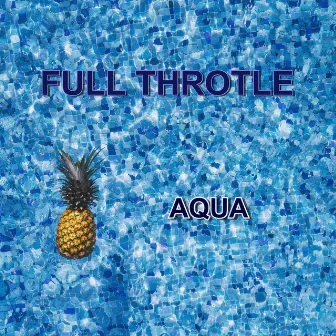 Aqua by Full Throtle