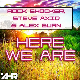 Here We Are by Rock Shocker