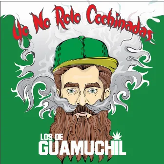 Yo No Rolo Cochinadas by Los De Guamuchil