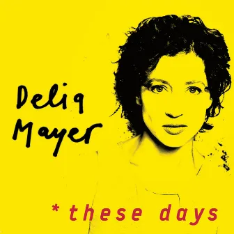 these days by Delia Mayer