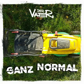 Ganz normal by Der Vater