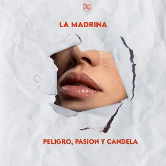 Peligro, Pasion y Candela by La Madrina