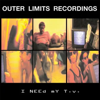 I Need My T.V. by Outer Limits Recordings