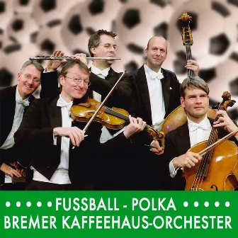 Fussball-Polka by Bremer Kaffeehaus-Orchester