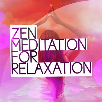 Zen Meditation for Relaxation by Zen Meditation