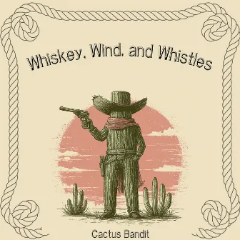 Whiskey, Wind, and Whistles by 