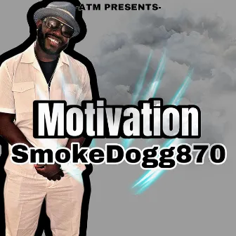 Motivation by Smokedogg870