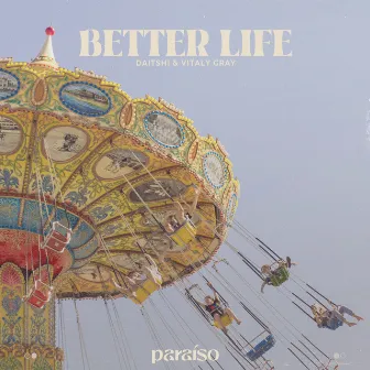 Better Life by Vitaly Gray