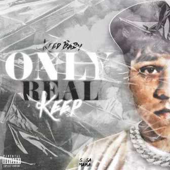 Only Real Keep by Keed Baby