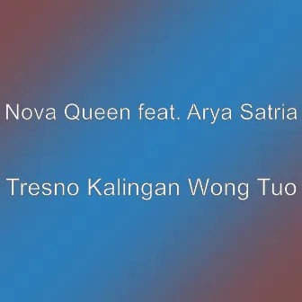 Tresno Kalingan Wong Tuo by Nova Queen