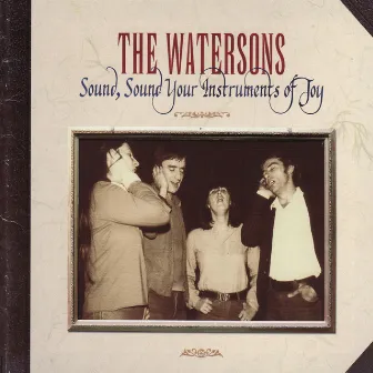 Sound, Sound Your Instruments of Joy by The Watersons