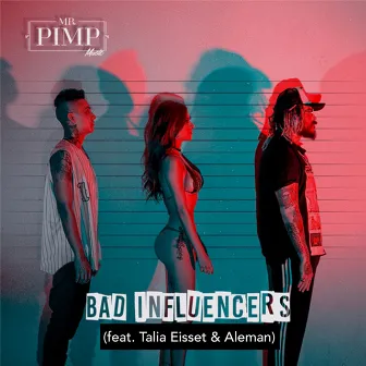 Bad Influencers by Mr. Pimp Music