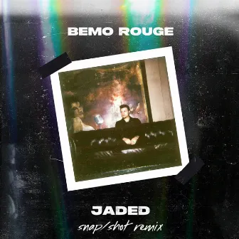 Jaded (snap/shot Remix) by Bemo Rouge