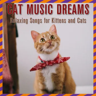 Cat Music Dreams: Relaxing songs for kittens and cats by Cat Music Zone