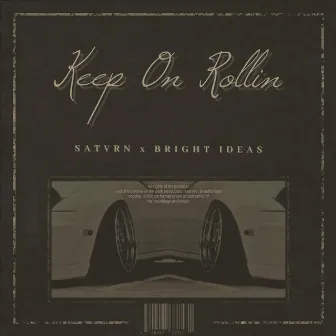 Keep On Rollin by Satvrn