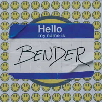 Hi, My Name Is Bender by Bender