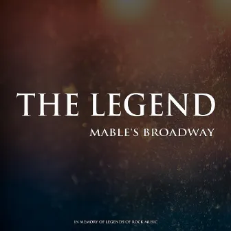 The Legend by Mable's Broadway